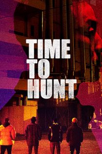 فیلم Time to Hunt 2020