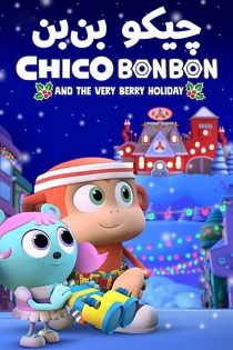 انیمیشن Chico Bon Bon and the Very Berry Holiday 2020