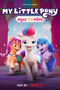 فیلم My Little Pony: Make Your Mark 2022