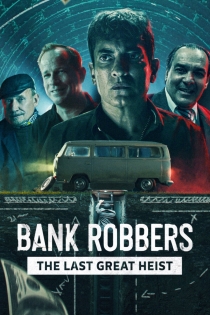 فیلم Bank Robbers: The Last Great Heist 2022