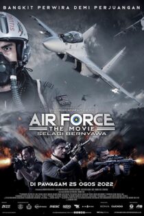 فیلم Air Force: The Movie – Selagi Bernyawa 2022