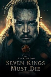 فیلم The Last Kingdom: Seven Kings Must Die 2023