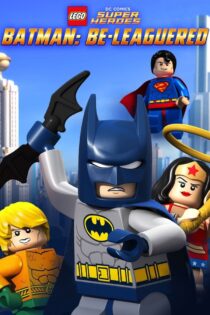 فیلم Lego DC Comics: Batman Be-Leaguered 2014