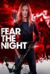 فیلم Fear the Night 2023