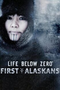 سریال Life Below Zero: First Alaskans