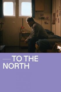فیلم To the North 2022