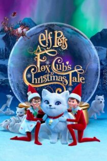 فیلم Elf Pets: A Fox Cub’s Christmas Tale 2018
