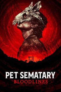 فیلم Pet Sematary: Bloodlines 2023