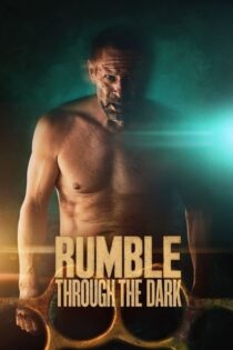 فیلم Rumble Through the Dark 2023