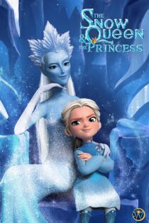 فیلم The Snow Queen and the Princess 2023